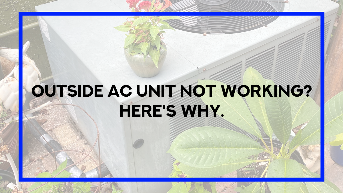 Outside AC Unit Not Working? Here's Why. Nature Coast Air, Inc.